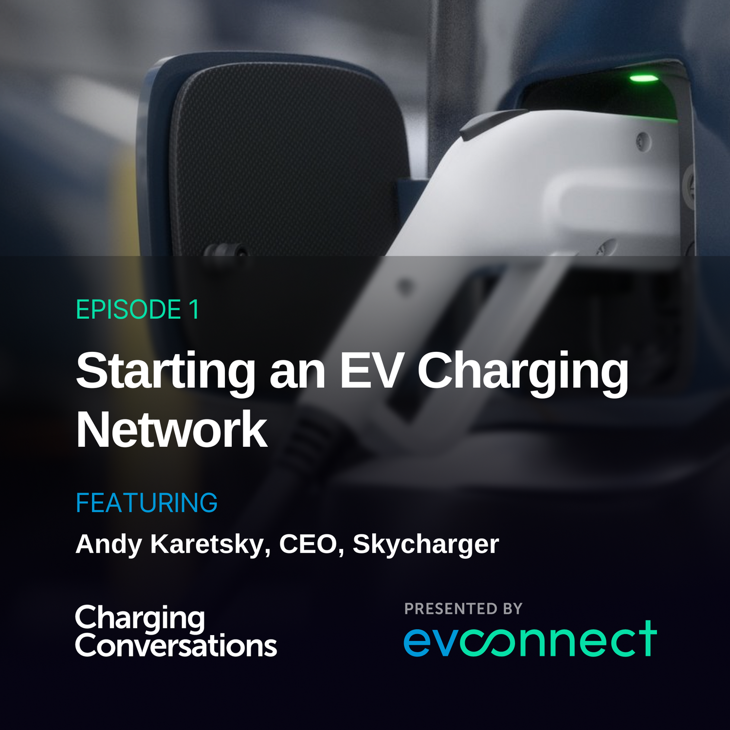 Starting an EV Charging Network: Andy Karetsky, CEO, Skycharger — EV Connect