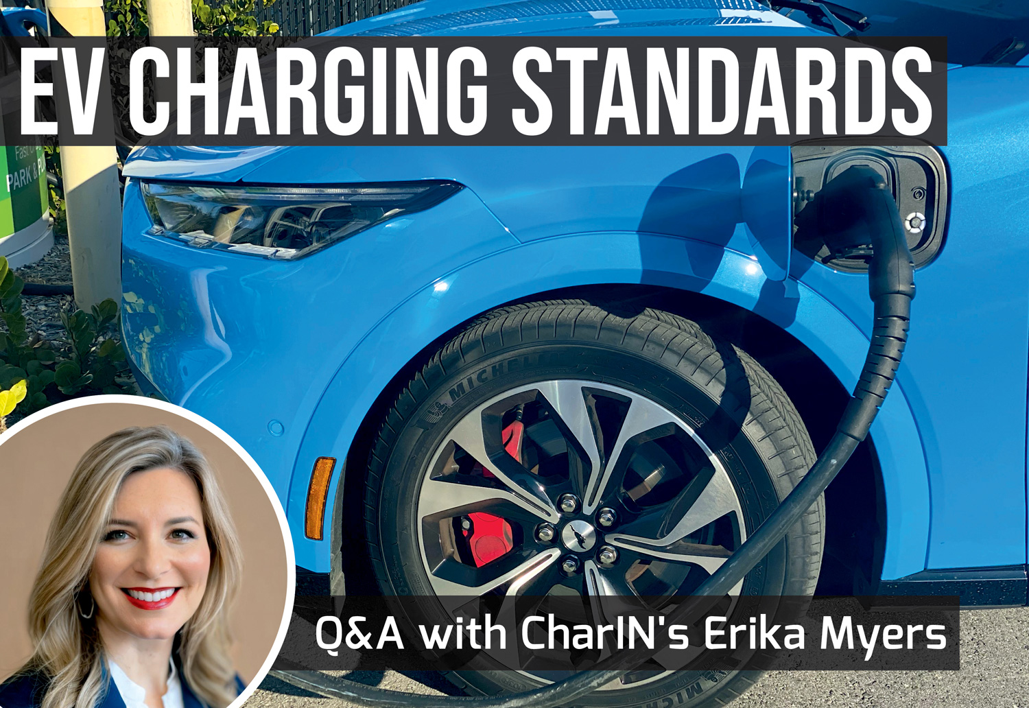 Testing and refining EV charging standards: Q&A with CharIN's Executive Director – Charged EVs