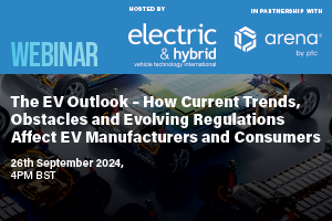 WEBINAR: The EV Outlook – how current trends, obstacles and evolving regulations affect EV manufacturers and consumers – Electric & Hybrid Vehicle Technology International