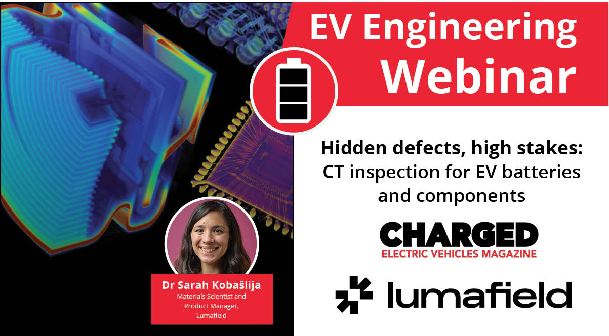 Today’s webinar: Hidden defects, high stakes—CT inspection for EV batteries and components